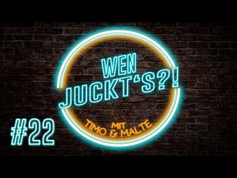 Wen Juckt's?! #22 - Sauftrag am Mittwoch wird wyld, meine Kerle
