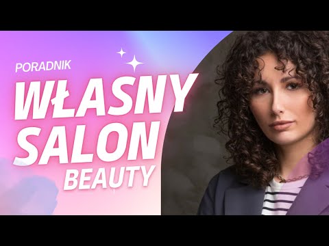 Jak otworzyć własny SALON KOSMETYCZNY! Sukces w branży beauty? 💄