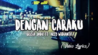 Download lagu Brisia Jodie ft. Arsy Widianto - Dengan Caraku (Video Lirik) mp3 Download lagu Brisia Jodie ft. Arsy Widianto - Dengan Caraku (Video Lirik) mp3