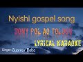 Dony Pol Ao Tologv Lyrical Karaoke Nyishi Christian Song Debia Smelodiousworld Nyishisonglyrics