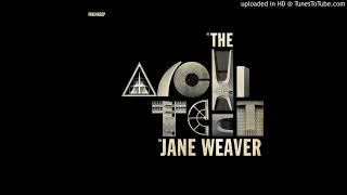 Jane Weaver - The Architect