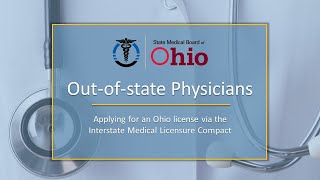 Interstate Medical Licensure Compact: For out-of-state physicians applying for Ohio licensure.