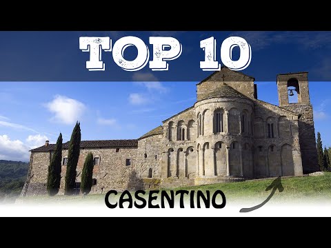 Top 10 what to see in Casentino