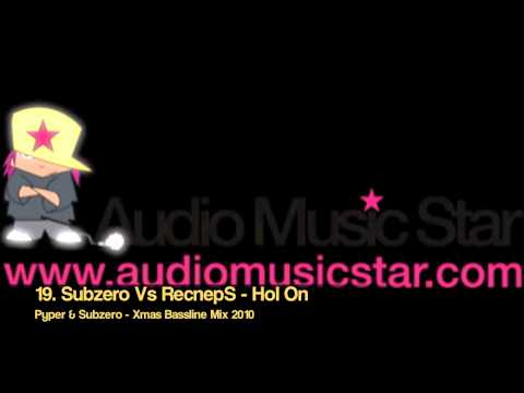 19. Subzero Vs RecnepS - Hol On (Subzero & Pyper - Xmas Bassline Mix 2010)