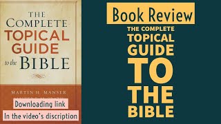 Bible Books Reviews, The complete Topical Guide to the Bible