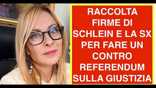 RACCOLTA FIRME DI SCHLEIN E LA SX PER FARE UN CONTRO REFERENDUM SULLA GIUSTIZIA