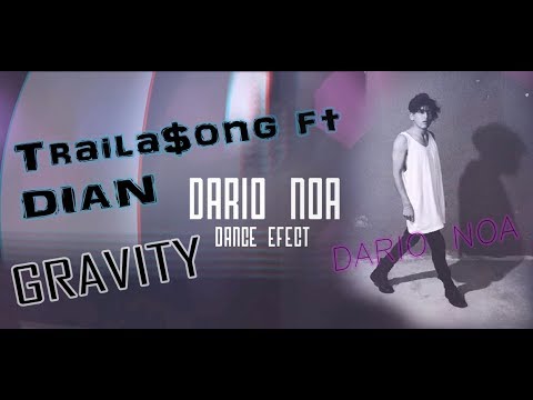 Gravity - traila$ong ft. DION / Dance Effect by Dario Noa   Part. 3