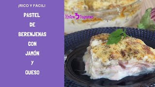 Pastel de Berenjenas 🍆 con Jamón York y Queso 🧀 al Horno