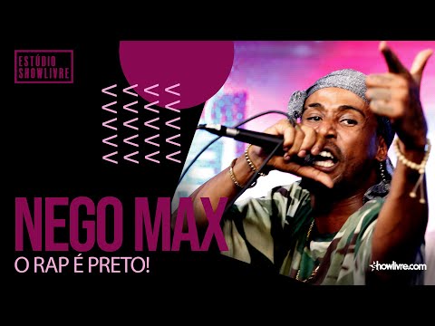 Nego Max - O Rap É Preto! - Ao Vivo no Estúdio Showlivre 2020