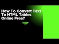 how to convert text to html tables online free