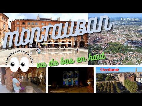 "On ne devrait jamais quitter Montauban!"  -  MONTAUBAN vu de bas en haut !
