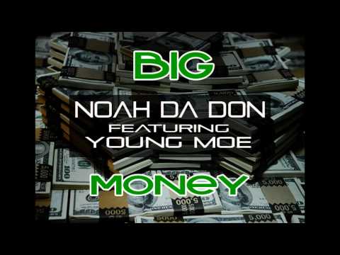 Noah Da Don Ft Young Moe - Big Money