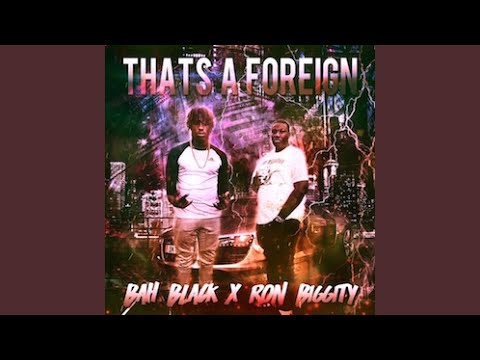 That's A Foreign (feat. Ron Biggity)