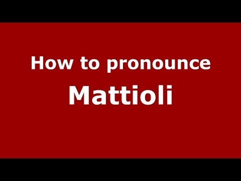 How to pronounce Mattioli (Italian/Italy) - PronounceNames.com