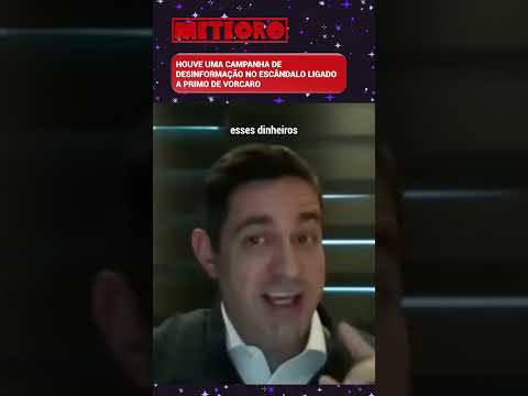 HOUVE UMA CAMPANHA DE DESINFORMAÇÃO NO ESCÂNDALO LIGADO A PRIMO DE VORCARO