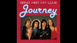 Journey - Send Her My Love (1983) HQ