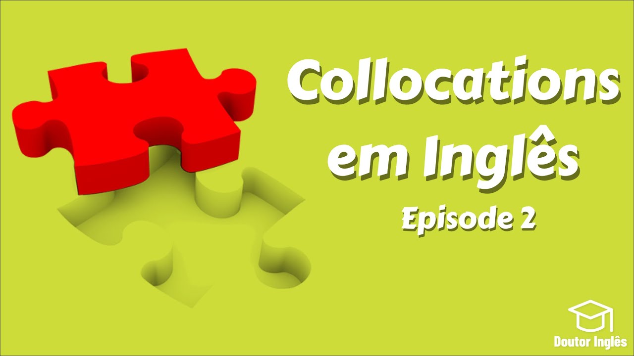 Collocations em Inglês - Ep. 02