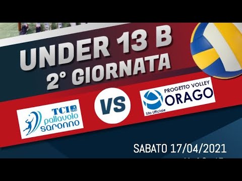 Under 13 B : TCI PALLAVOLO SARONNO VS ORAGO  17/04/2021