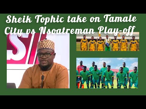 DOL Board member Sheik Tophic take on Tamale City vs Nsoatreman FC Play-off.