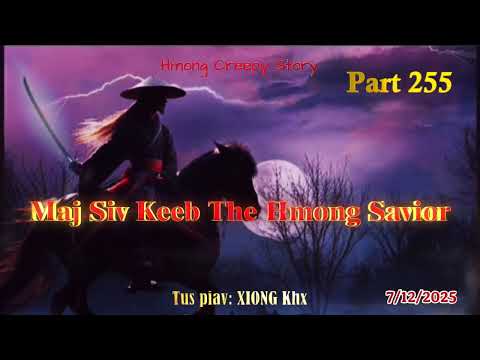 Maj Siv Keeb the Hmong Savior (Part 255) 7/12/2025