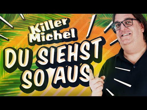 Killermichel - Du siehst so aus (Offizielles Lyric Video)