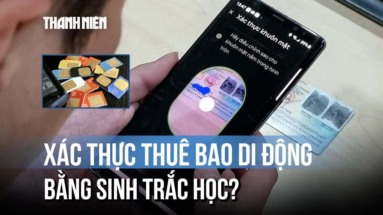 Đề xuất yêu cầu xác thực thuê bao di động bằng sinh trắc học