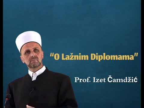 "O LAŽNIM DIPLOMAMA" Prof. Izet Ef Čamdzić