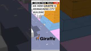 Archi-Tech Talk E8: How Giraffe is Reimagining City Building