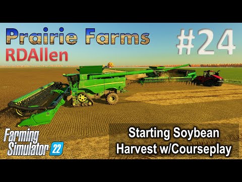 Starting Soybean Harvest With Courseplay | E24 Prairie Farms | Farming Simulator 22