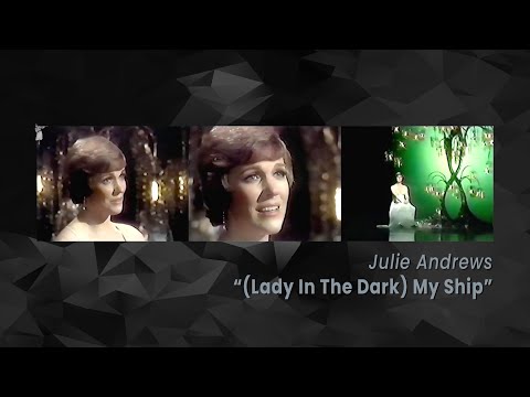 (Lady In The Dark) My Ship (1972) - Julie Andrews