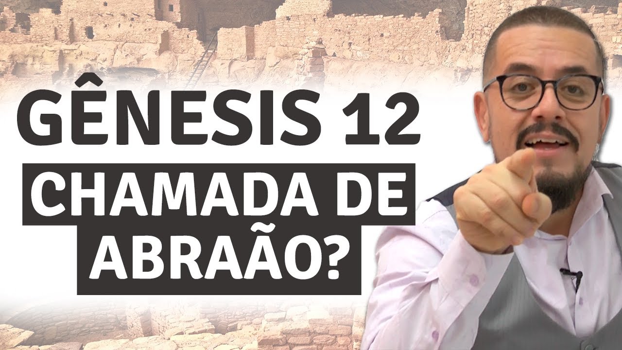 A chamada de Abraão não foi em Gênesis 12 - Estudo Bíblico - Palavra de Deus - Teologia
