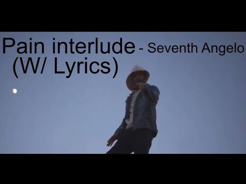 Seventh Angelo - Pain Interlude Lyrics | Official Music Video Lyrics #SeventhAngelo