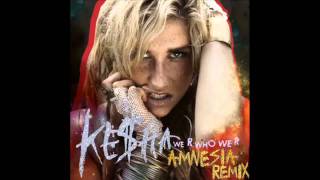 Kesha - We R Who We R (OFFICIAL Amnesia Remix)