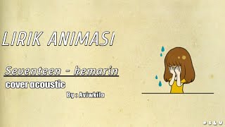Download lagu Lirik Lagu Kemarin - Seventeen  Cover - Aviwkila || Animasi Lirik Lagu mp3