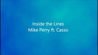 Mike Perry - Inside the Lines ft. Casso (Lyrics)