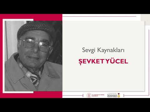 Sevgi Kaynakları | Şevket Yücel