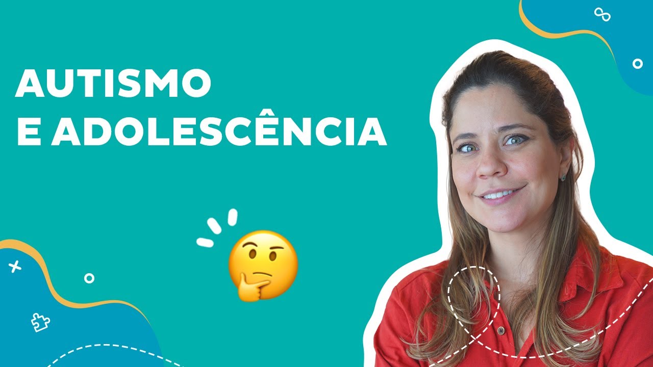 Autismo e adolescência: o que precisamos saber?