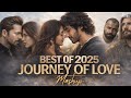 Journey Of Love Mashup Best Of 2025 Aftermorning Latest Trending Romantic Love Songs Nonstop