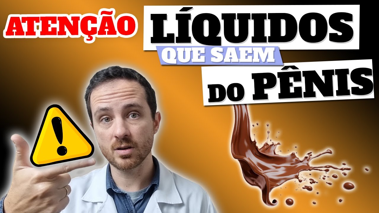 FIQUE ATENTO: TIPOS DE LÍQUIDOS QUE PODEM SAIR DO SEU PÊNIS