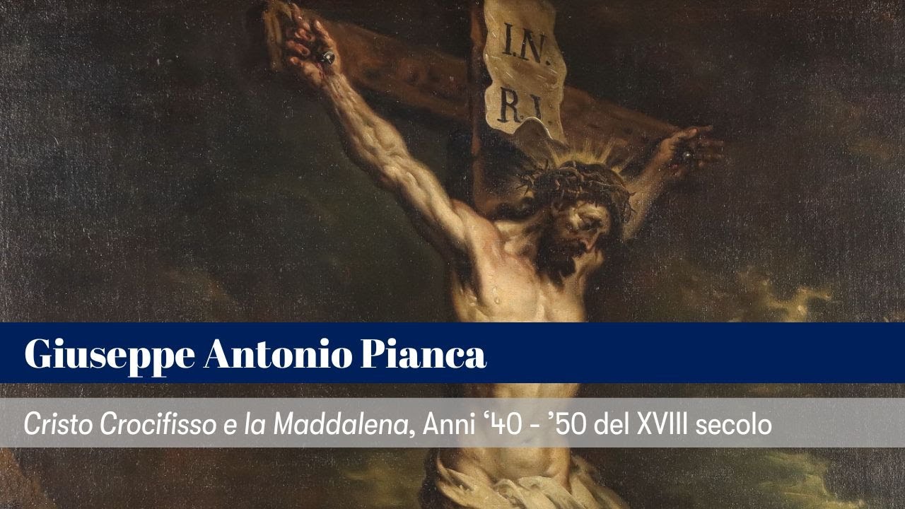 Cristo crocifisso e Maddalena, Giuseppe Antonio Pianca