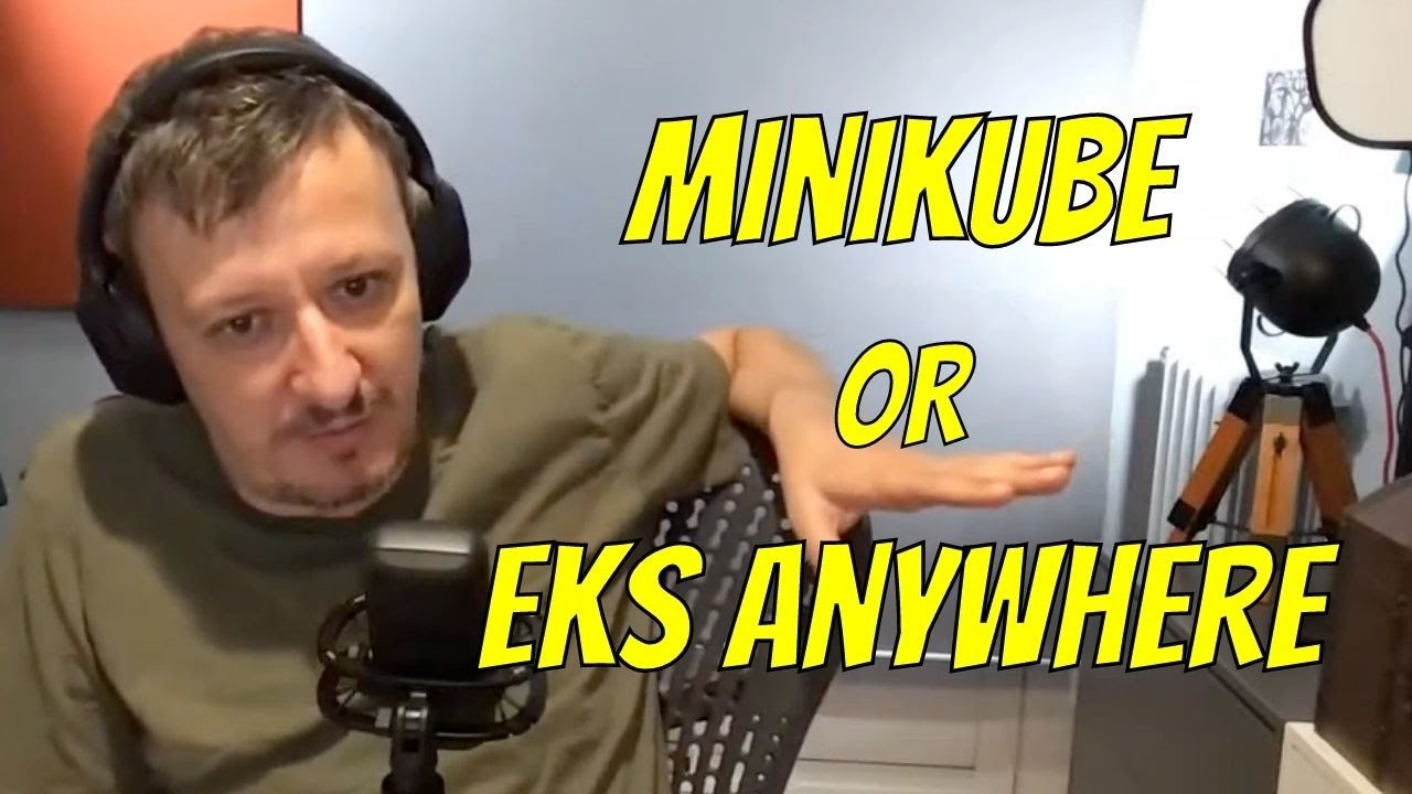 EKS Anywhere or minikube?