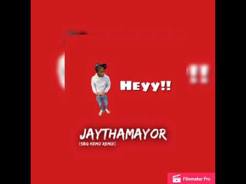 JayThaMayor - Heyy (SBG KEMO REMIX) (Official Audio)