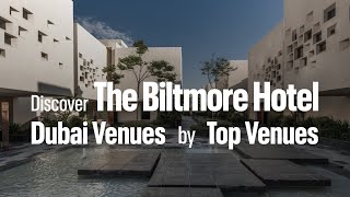 Discover The Biltmore Hotel Villas Dubai Venues by Top Venues
