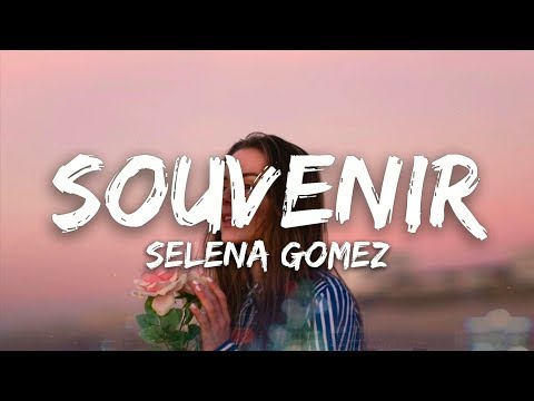 Selena Gomez - Souvenir (Lyrics)