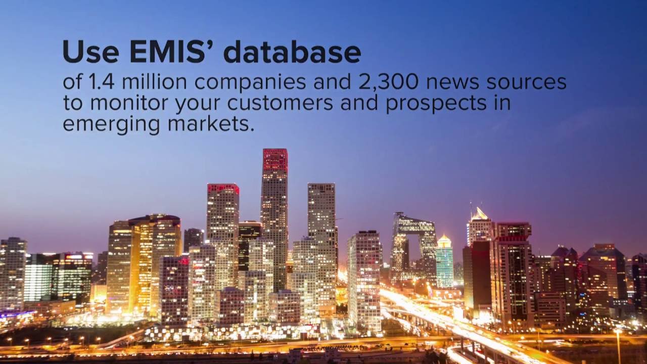 Using EMIS to monitor your customers and prospects in emerging markets.