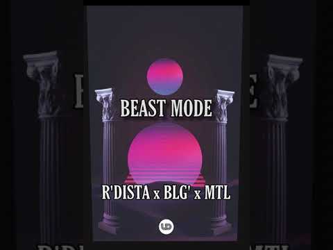 R'DISTA x BLG' x MTL - Beast Mode