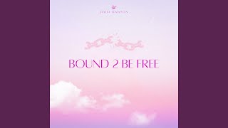 Download lagu Bound 2 Be Free mp3
