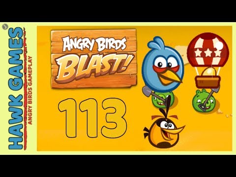 Angry Birds Blast 💥 Level 113 - 3 Stars Walkthrough, No Boosters
