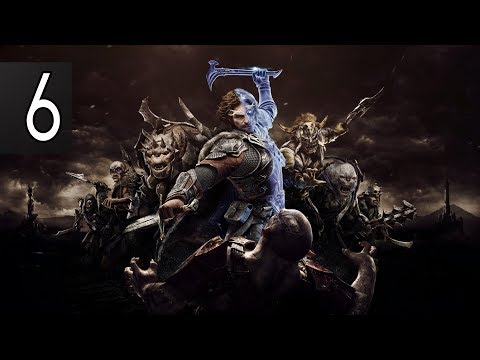 MIDDLE-EARTH SHADOW OF WAR - Walkthrough Part 6 Gameplay [1080p HD 60FPS PC] No Commentary