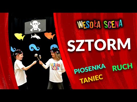 WESOŁA SCENA - SZTORM Dzieci bardzo lubią tę piosenkę i zawsze proszą o jeszcze! Dobra zabawa!